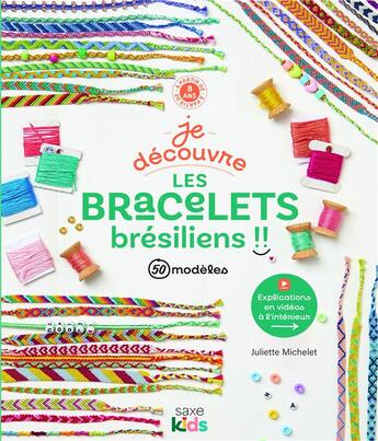 Couverture du livre « Je découvre les bracelets brésiliens !! » de Juliette Michelet aux éditions De Saxe