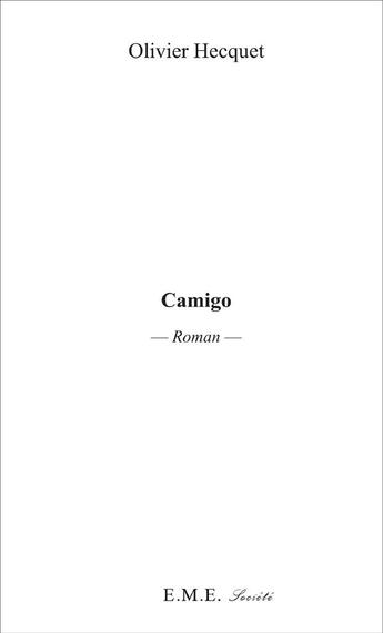 Couverture du livre « Camigo roman » de Olivier Hecquet aux éditions Eme Editions