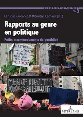 Couverture du livre « La fabrique du politique t.3 : rapports au genre en politique ; petits accommodements du quotidien » de Christine Guionnet et Bleuwenn Lechaux aux éditions P.i.e. Peter Lang