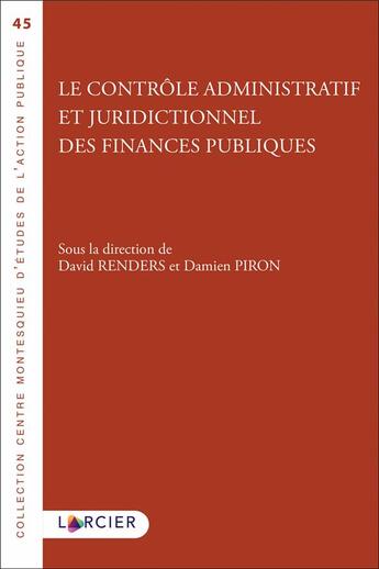 Couverture du livre « Le contrôle administratif et juridictionnel des finances publiques » de David Renders aux éditions Larcier