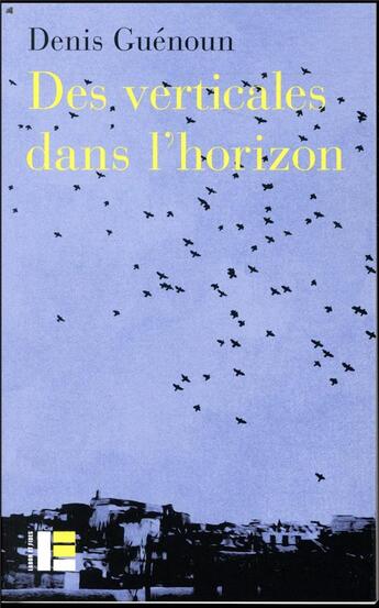 Couverture du livre « Des verticales dans l'horizon » de Denis Guenoun aux éditions Labor Et Fides