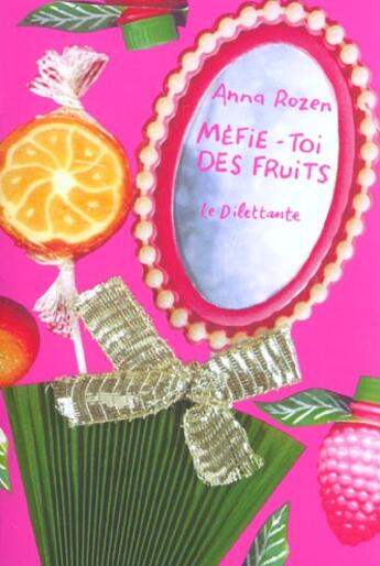 Couverture du livre « Mefie-toi des fruits » de Anna Rozen aux éditions Le Dilettante