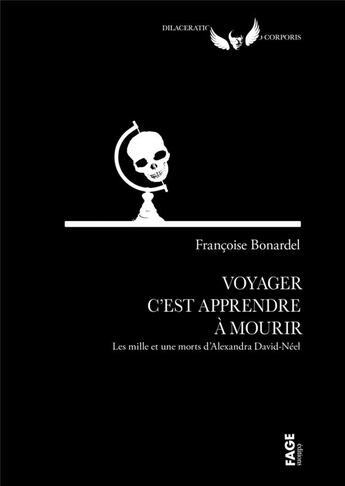 Couverture du livre « Voyager c'est apprendre à mourir ; les 1001 morts d'Alexandra David-Néel » de Françoise Bonardel aux éditions Fage