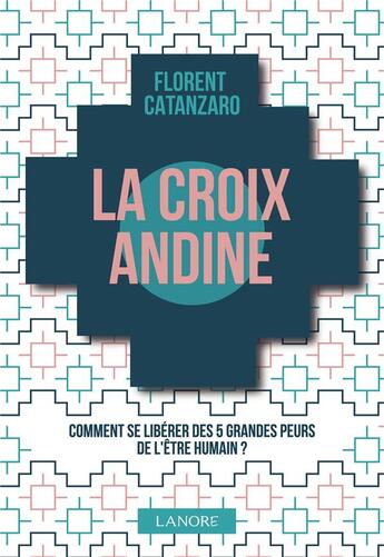 Couverture du livre « La croix andine » de Florent Catanzaro aux éditions Lanore