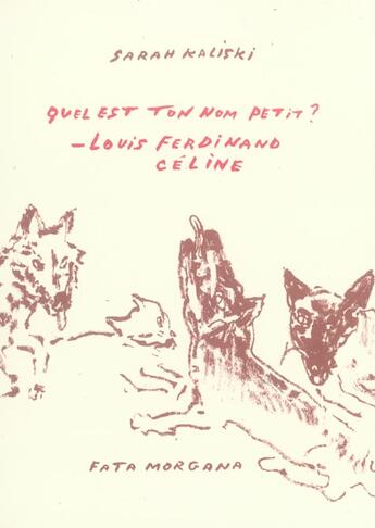 Couverture du livre « Quel est ton nom petit ? louis-ferdinand celine » de Sarah Kaliski aux éditions Fata Morgana