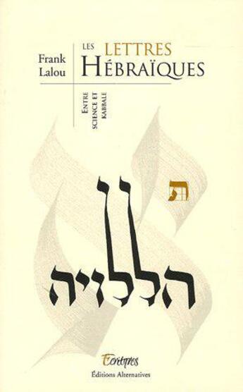 Couverture du livre « Les lettres hebraiques - entre science et kabbale » de Lalou/Laidain aux éditions Alternatives