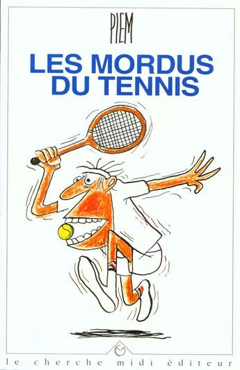 Couverture du livre « Les mordus du tennis » de Piem aux éditions Cherche Midi