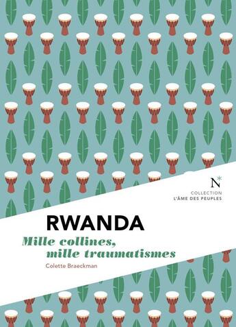 Couverture du livre « Rwanda ; mille collines, mille traumatismes » de Colette Braeckman aux éditions Nevicata