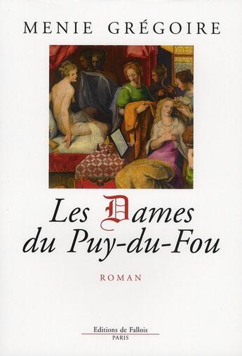 Couverture du livre « Les dames du Puy-du-Fou » de Menie Grégoire aux éditions Fallois