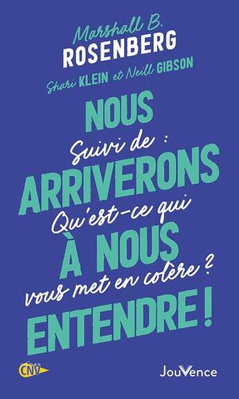 Couverture du livre « Nous arriverons à nous entendre ! Qu'est-ce qui vous met en colère ? » de Marshall B. Rosenberg aux éditions Jouvence