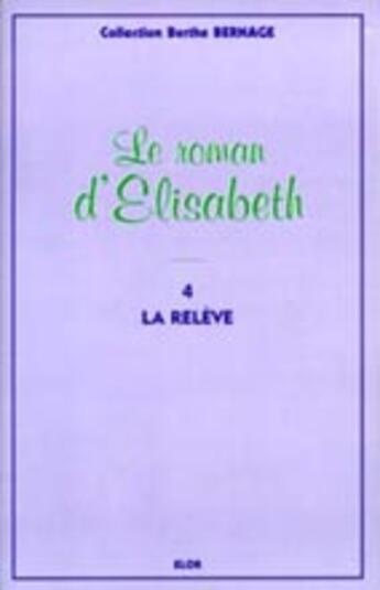 Couverture du livre « Elisabeth t.4 ; la relève » de  aux éditions Elor