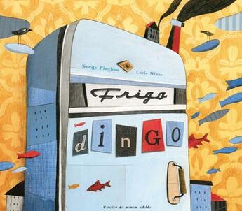 Couverture du livre « Frigo dingo » de Serge Pinchon aux éditions Atelier Du Poisson Soluble