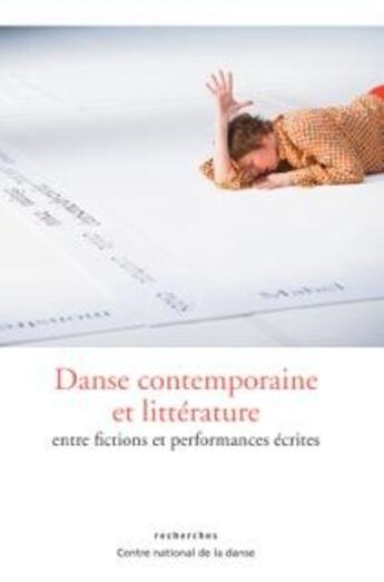 Couverture du livre « Danse contemporaine et littérature, entre fiction et performances écrites » de Magali Nachtergael et Lucille Toth aux éditions Centre National De La Danse