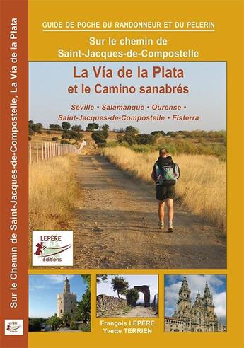 Couverture du livre « La via de la plata et le camino sanabres » de F.Lepere/Y.Terrien aux éditions Lepere Francois