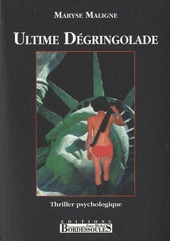 Couverture du livre « Ultime dégringolade » de Maryse Maligne aux éditions Bordessoules