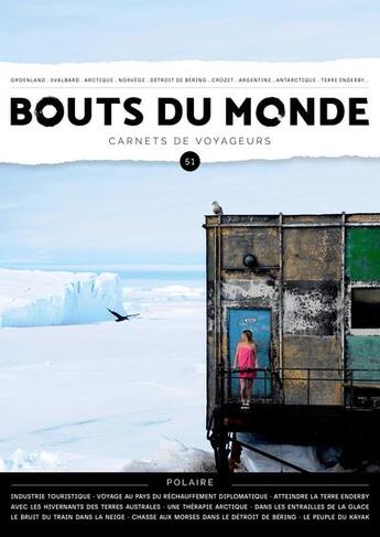 Couverture du livre « Revue bouts du monde 51 - polaire » de Collectif Auteurs aux éditions Bouts Du Monde