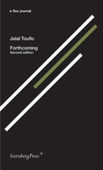 Couverture du livre « E-flux journal ; forthcoming ; second edition » de Jalal Toufic aux éditions Sternberg Press