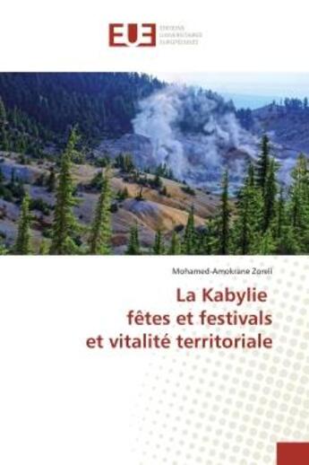 Couverture du livre « La Kabylie fêtes et festivals et vitalité territoriale » de Mohamed-Amokrane Zoréli aux éditions Editions Universitaires Europeennes