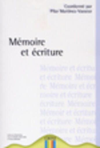 Couverture du livre « Mémoires et écritures » de Pilar Martinez-Vasseur aux éditions Crini