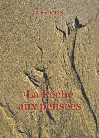 Couverture du livre « La pêche aux pensées » de Anne Robin aux éditions Baudelaire