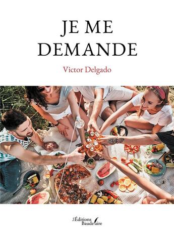 Couverture du livre « Je me demande » de Victor Delgado aux éditions Baudelaire