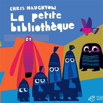 Couverture du livre « Chris Haughton : la petite bibliothèque » de Haughton Chris aux éditions Thierry Magnier