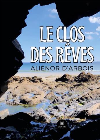 Couverture du livre « Le clos des reves » de Darbois Alienor aux éditions Le Lys Bleu