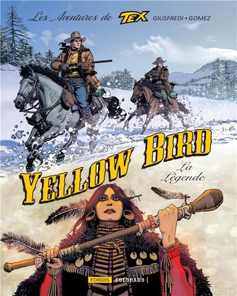 Couverture du livre « Les aventures de Tex Tome 6 : Yellow bird, la légende » de Carlos Gomez et Giorgio Giusfredi aux éditions Fordis Books And Pictures