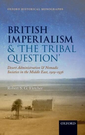 Couverture du livre « British Imperialism and <'The Tribal Question>': Desert » de Fletcher Robert S G aux éditions Oup Oxford