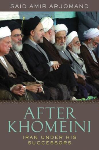 Couverture du livre « After Khomeini: Iran Under His Successors » de Arjomand Said Amir aux éditions Oxford University Press Usa