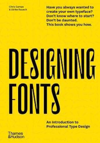 Couverture du livre « Designing fonts: an introduction to professional type design » de Campe Chris/Rausch U aux éditions Thames & Hudson