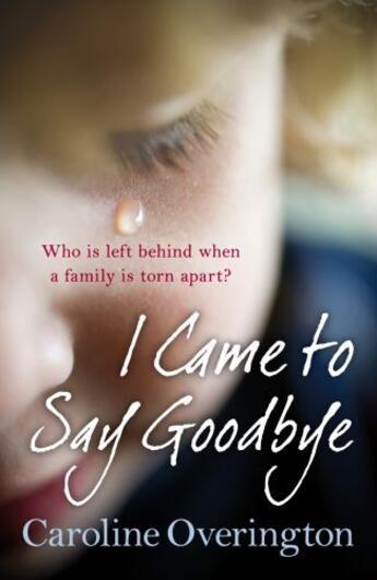 Couverture du livre « I Came to Say Goodbye » de Overington Caroline aux éditions Random House Digital