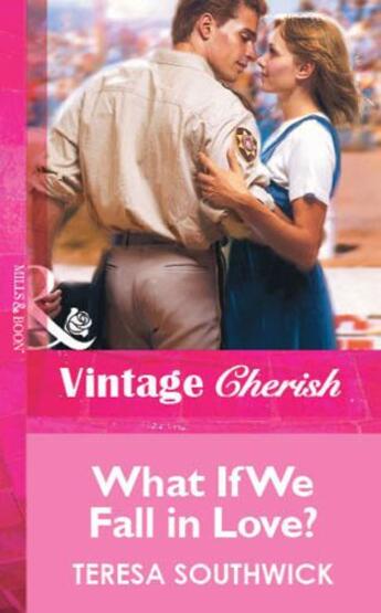 Couverture du livre « What If We Fall in Love? (Mills & Boon Vintage Cherish) » de Teresa Southwick aux éditions Mills & Boon Series