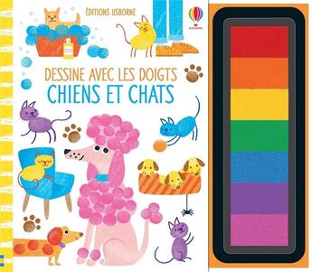 Couverture du livre « Dessine avec les doigts : chiens et chats » de Fiona Watt et Candice Whatmore aux éditions Usborne