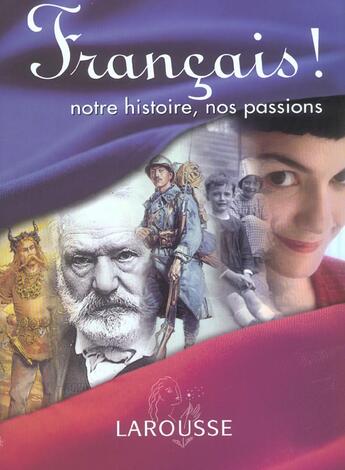 Couverture du livre « Francais ! Notre Histoire, Nos Passions » de Renaud Thomazo aux éditions Larousse