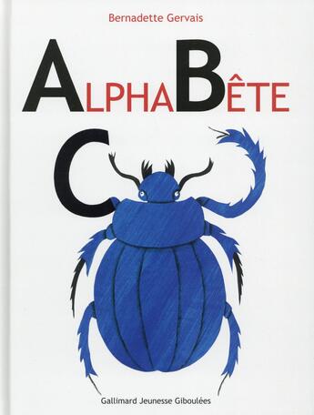 Couverture du livre « Alphabête » de Bernadette Gervais aux éditions Gallimard Jeunesse Giboulees