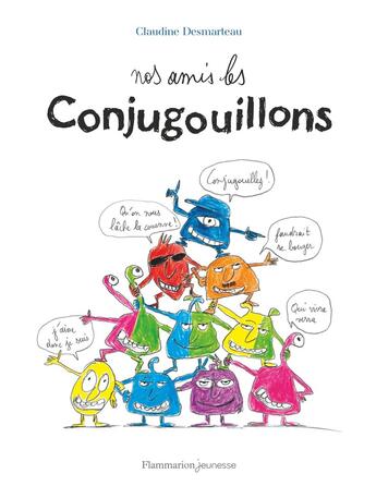 Couverture du livre « Nos amis les Conjugouillons » de Claudine Desmarteau aux éditions Flammarion Jeunesse