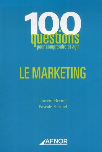 Couverture du livre « Le marketing » de Hermel/Laurent et Pascale Hermel aux éditions Afnor