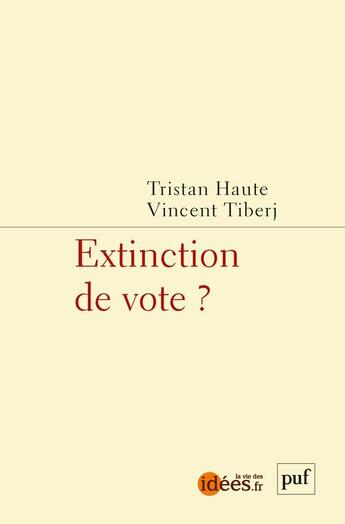 Couverture du livre « Extinction de vote ? » de Vincent Tiberj et Tristan Haute aux éditions Puf