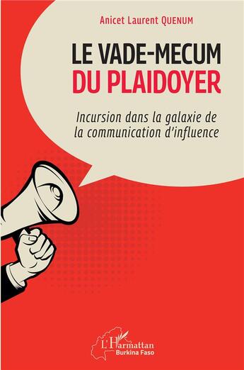 Couverture du livre « Le vade-mecum du plaidoyer : incursion dans la galaxie de la communication d'influence » de Anicet Laurent Quenum aux éditions L'harmattan