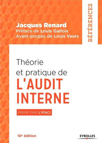 Couverture du livre « Théorie et pratique de l'audit interne (10e édition) » de Jacques Renard aux éditions Eyrolles