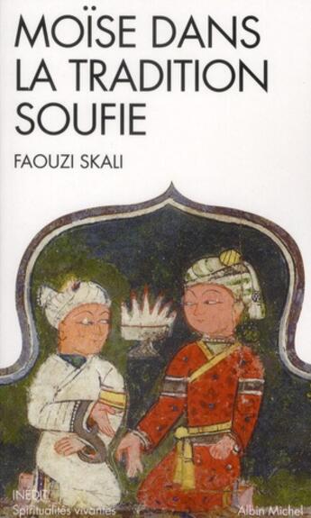 Couverture du livre « Moïse dans la tradition soufie » de Faouzi Skali aux éditions Albin Michel