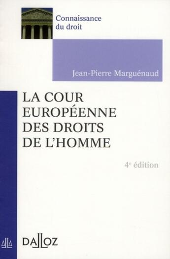 Couverture du livre « La cour européenne des droits de l'homme (4e édition) » de Jean-Pierre Marguenaud aux éditions Dalloz