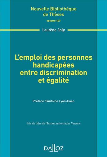 Couverture du livre « L'emploi des personnes handicapées ; entre discrimination et égalité » de Laurene Joly aux éditions Dalloz