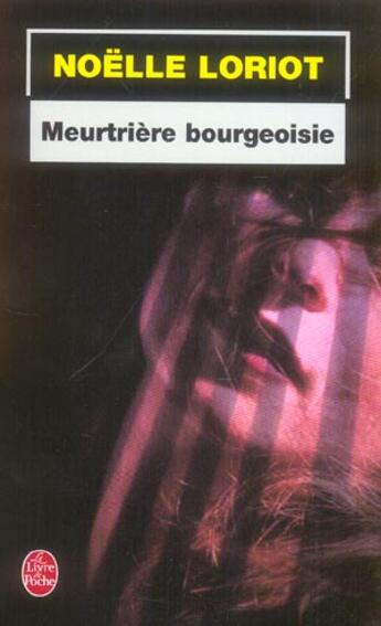 Couverture du livre « Meurtriere bourgeoisie » de Loriot-N aux éditions Le Livre De Poche