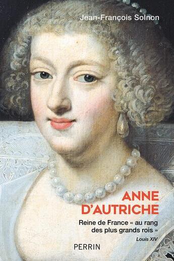 Couverture du livre « Anne d'Autriche » de Jean-François Solnon aux éditions Perrin