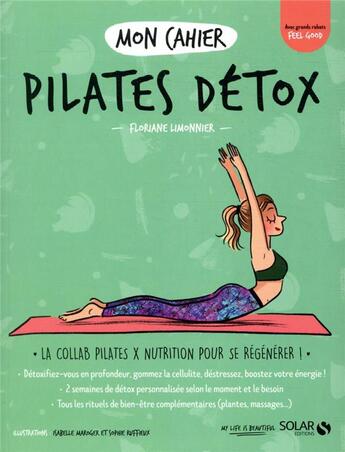 Couverture du livre « Mon cahier : pilates detox » de Isabelle Maroger et Floriane Limonnier aux éditions Solar