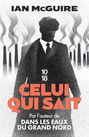 Couverture du livre « Celui qui sait » de Ian Mcguire aux éditions 10/18