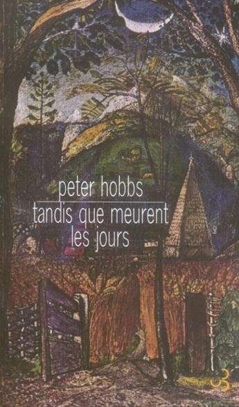 Couverture du livre « Tandis que meurent les jours » de Peter Hobbs aux éditions Christian Bourgois