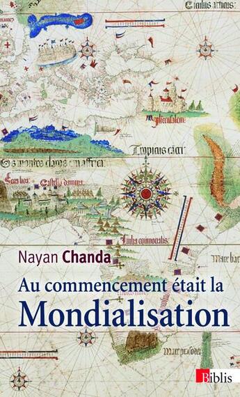 Couverture du livre « Au commencement était la Mondialisation » de Nayan Chanda aux éditions Cnrs